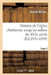 Histoire de l'Église Chrétienne Jusqu'au Milieu Du Xvie Siècle. Tome 2 (Éd.1831-1839) by Joseph Milner