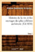 Histoire de la Vie Et Des Ouvrages Des Plus Célèbres Architecte. Tome 1 (Éd.1830) by Antoine Quatremère de Quincy