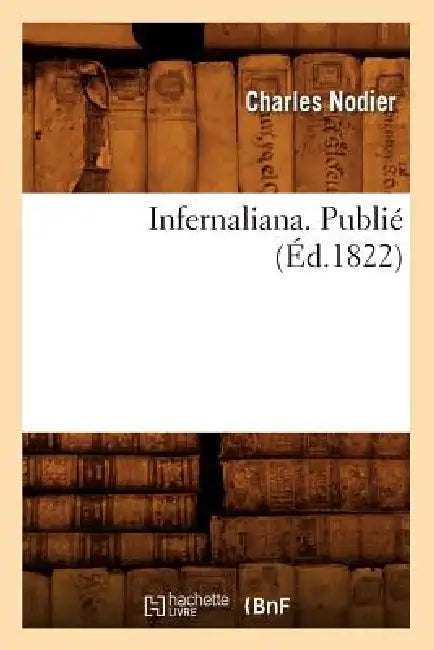 Infernaliana . Publié (Éd.1822) by Charles Nodier