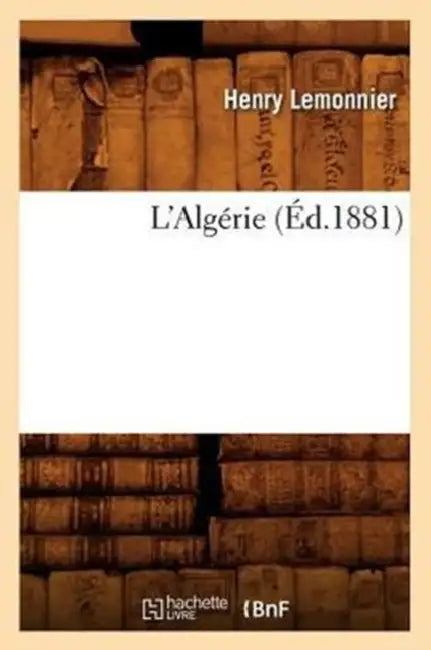 L'Algérie (Éd.1881) by Henry Lemonnier