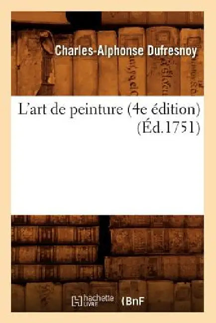 L'Art de Peinture (4e Édition) (Éd.1751) by Charles-Alphonse Dufresnoy