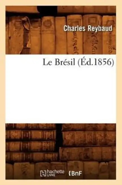 Le Brésil (Éd.1856) by Charles Reybaud