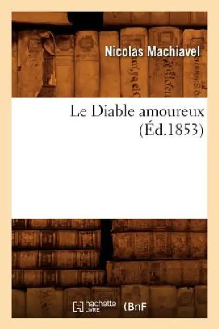 Le Diable Amoureux, (Éd.1853) by Nicolas Machiavel