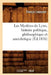 Les Mystères de Lyon, Histoire Politique, Philosophique Et Anecdotique (Éd.1856) by Françis Linossier