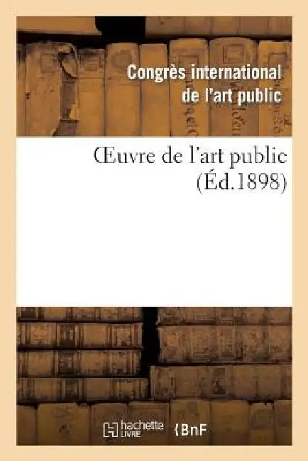 Oeuvre de l'Art Public by Congrès International de l'Art Public
