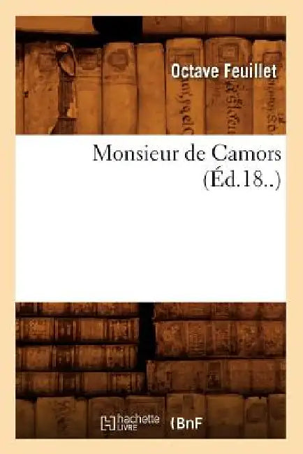 Monsieur de Camors (Éd.18..) by Octave Feuillet