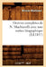 Oeuvres Complètes de N. Machiavelli Avec Une Notice Biographique (Éd.1837) by Nicolas Machiavel