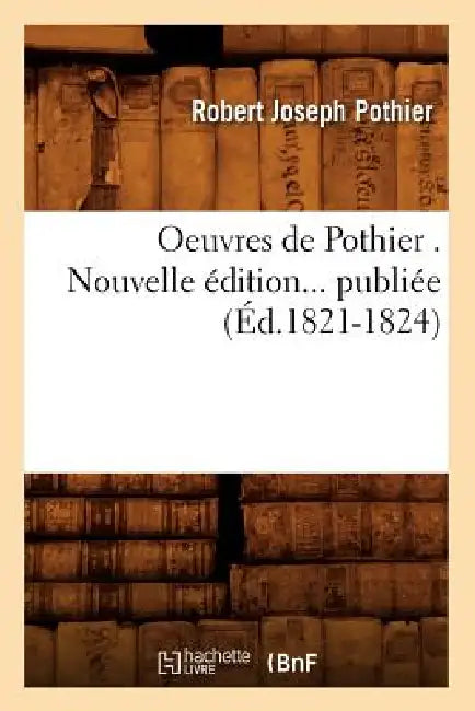 Oeuvres de Pothier (Éd.1821-1824) by Robert-Joseph Pothier