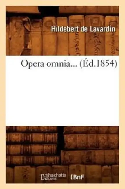 Opera Omnia (Éd.1854) by Hildebert de Lavardin