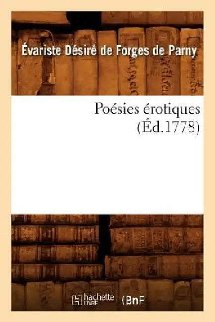 Poésies Érotiques, (Éd.1778) by Évariste de Parny