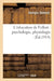 L'Éducation de l'Effort: Psychologie, Physiologie by Georges Demenÿ