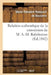 Relation Authentique de la Conversion de M. A.-M. Ratisbonne Suivie de Deux Lettres: Sur Les Derniers Moments de M. Le Cte de la Ferronnays by Marie-Théodore Renouard de Bussierre, Th de Bussières