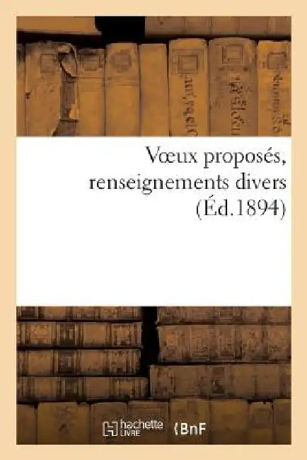 Voeux Proposés, Renseignements Divers by Sans Auteur