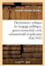 Dictionnaire Critique Du Langage Politique, Gouvernemental, Civil, Administratif Et Judiciaire: de Notre Époque, Rédigé Selon La Lettre Et l'Esprit de by Jacques-Charles Bailleul