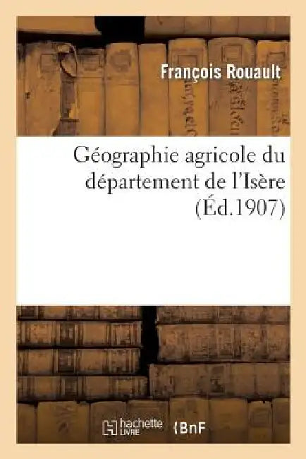 Géographie Agricole Du Département de l'Isère by François Rouault