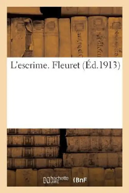 L'Escrime. Fleuret by Sans Auteur