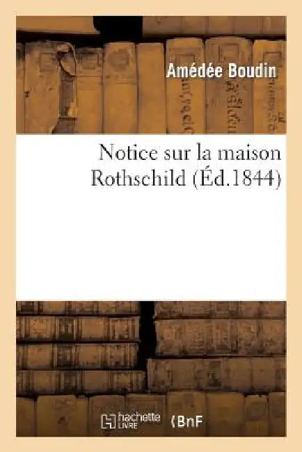 Notice Sur La Maison Rothschild by Amédée Boudin
