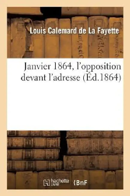 Janvier 1864, l'Opposition Devant l'Adresse by Louis Calemard de la Fayette
