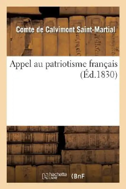 Appel Au Patriotisme Français by de Calvimont Saint-Martial