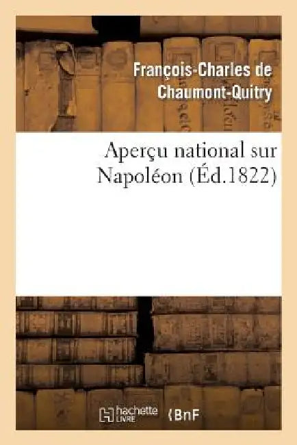 Aperçu National Sur Napoléon by François-Charles de Chaumont-Quitry
