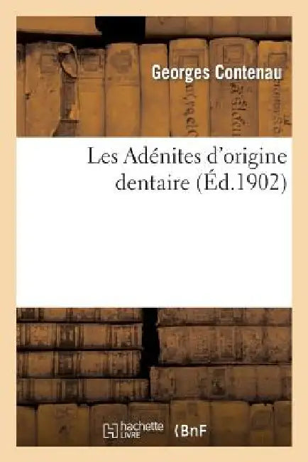 Les Adénites d'Origine Dentaire by Georges Contenau