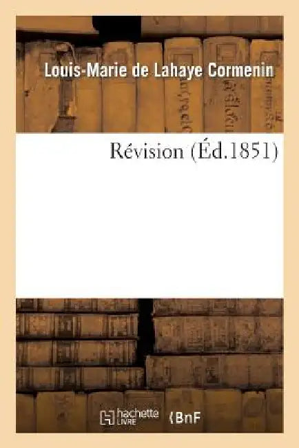 Révision by Louis-Marie de LaHaye Cormenin