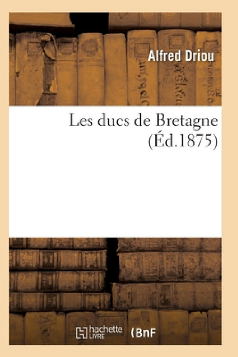 Les Ducs de Bretagne by Driou-A