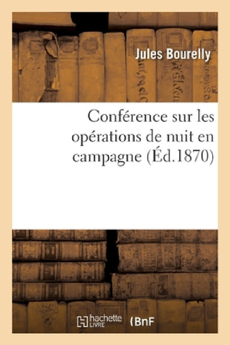 Conférence sur les opérations de nuit en campagne by Bourelly-J