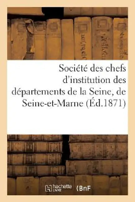 Société Des Chefs d'Institution Des Départements de la Seine, de Seine-Et-Marne Et de Seine-Et-Oise: . a la Mémoire de Jean-Maurice Verdot. 27 Décembr by Sans Auteur