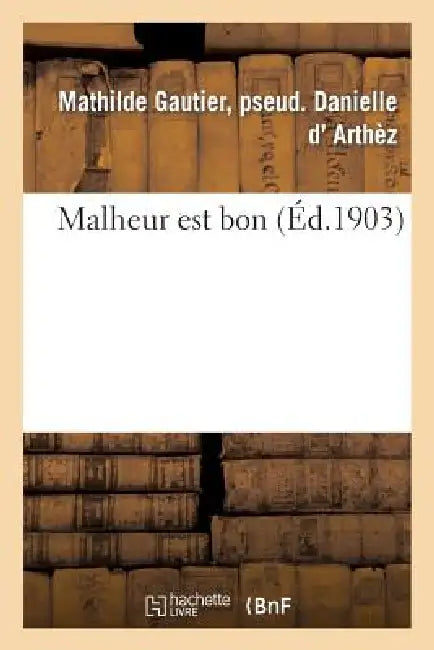 Malheur Est Bon by Arthèz