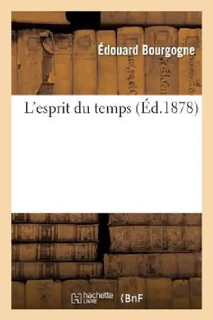 L'Esprit Du Temps by Edouard Bourgogne