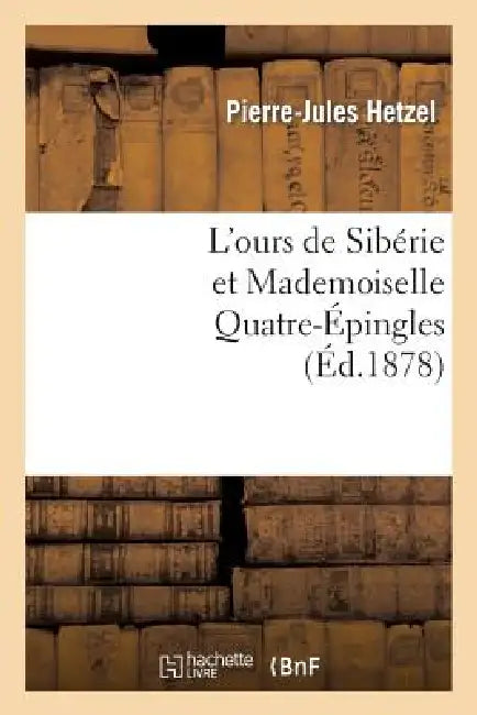 L'Ours de Sibérie Et Mademoiselle Quatre-Épingles by Pierre-Jules Hetzel, Marko Vovcok