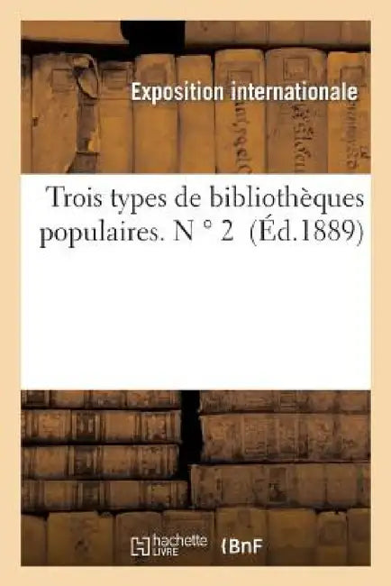 Trois Types de Bibliothèques Populaires. N ° 2 by Exposition Internationale