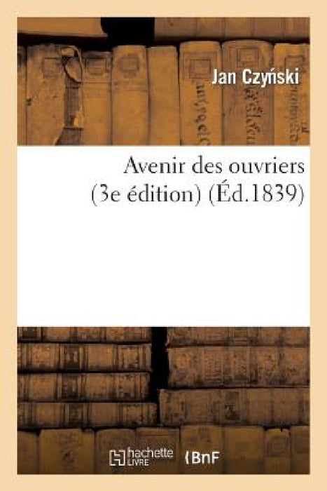 Avenir Des Ouvriers (3e Édition) by Jan Czy Ski