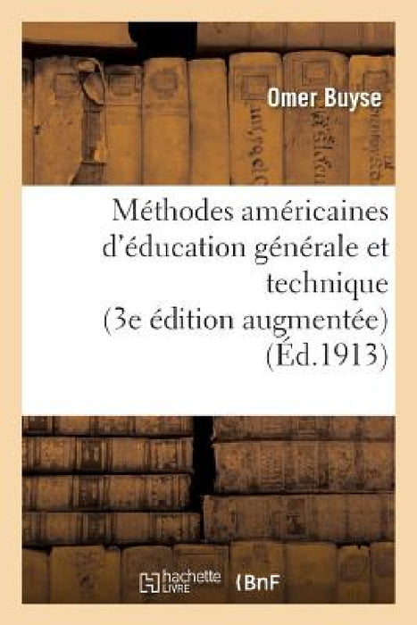 Méthodes Américaines d'Éducation Générale Et Technique 3e Édition Augmentée by Buyse