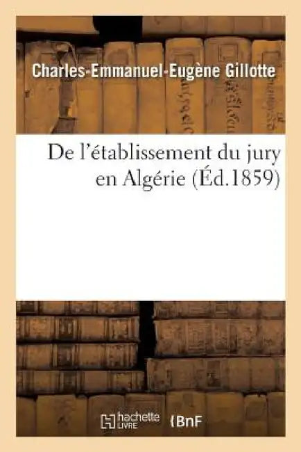 de l'Établissement Du Jury En Algérie by Gillotte