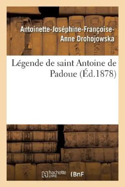 Légende de Saint Antoine de Padoue by Antoinette-Joséphine-Franço Drohojowska