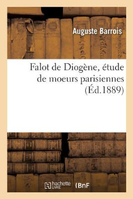Falot de Diogène, Étude de Moeurs Parisiennes by Barrois-A