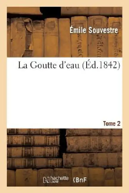 La Goutte d'Eau. Tome 2 by Émile Souvestre