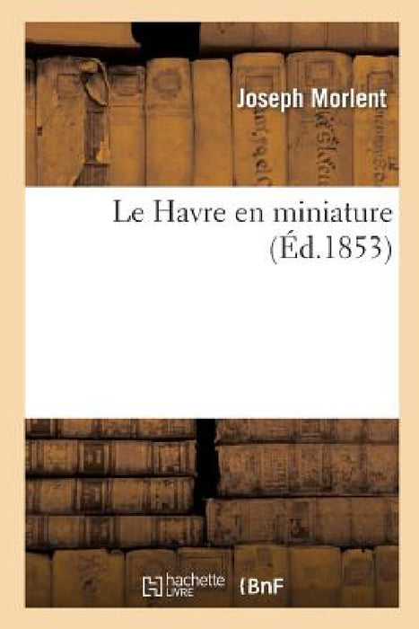 Le Havre En Miniature by Morlent