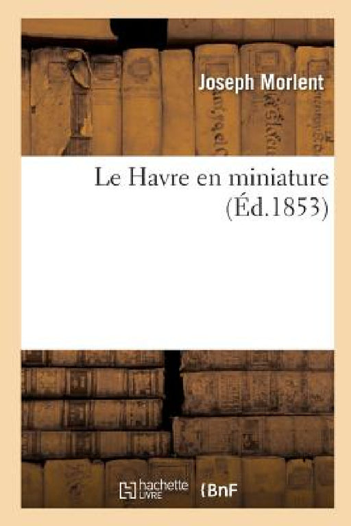 Le Havre En Miniature by Morlent