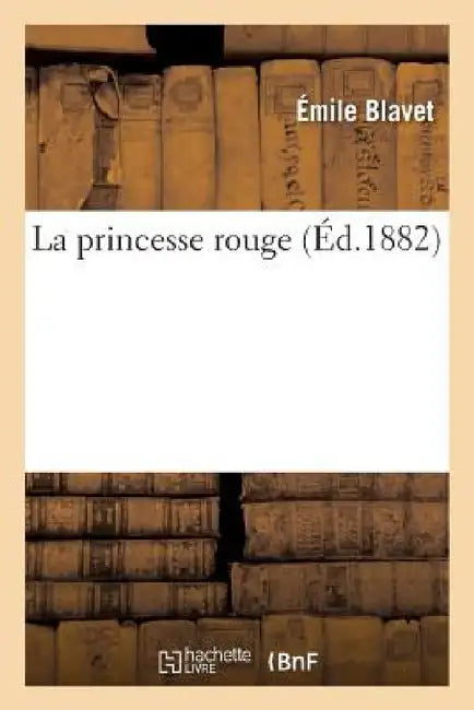 La Princesse Rouge by Émile Blavet