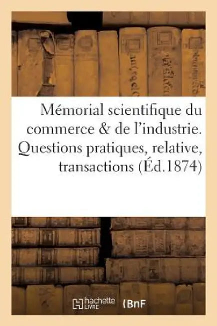 Mémorial Scientifique Du Commerce Et de l'Industrie, Développement Des Transactions Commerciales by Edmond David