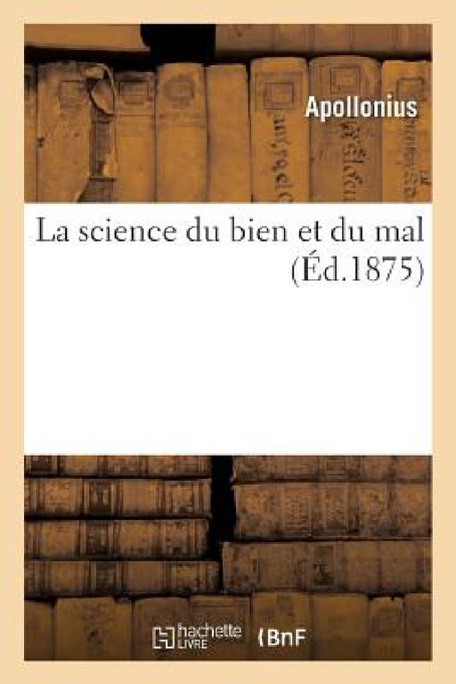 La Science Du Bien Et Du Mal by Apollonius