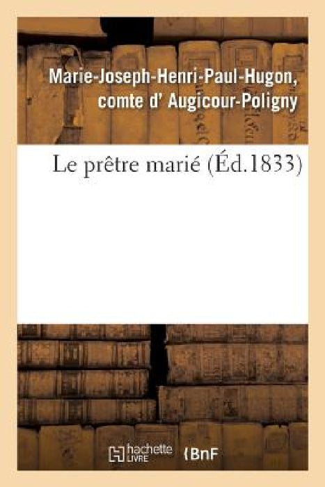 Le Prêtre Marié by Marie-Joseph-Henri- D' Augicour-Poligny
