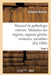 Manuel de Pathologie Externe. Maladies Des Régions, Organes Génito-Urinaires, Membres by Bouilly-G