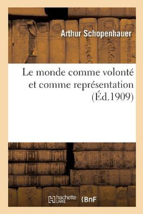 Le Monde Comme Volonté Et Comme Représentation T02 by Arthur Schopenhauer