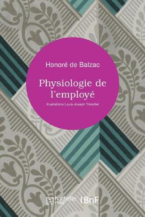 Physiologie de l'Employé by Honoré de Balzac