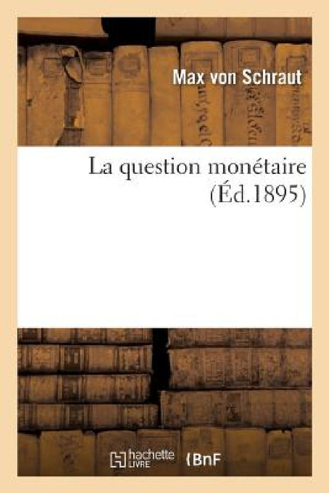 La Question Monétaire by Schraut