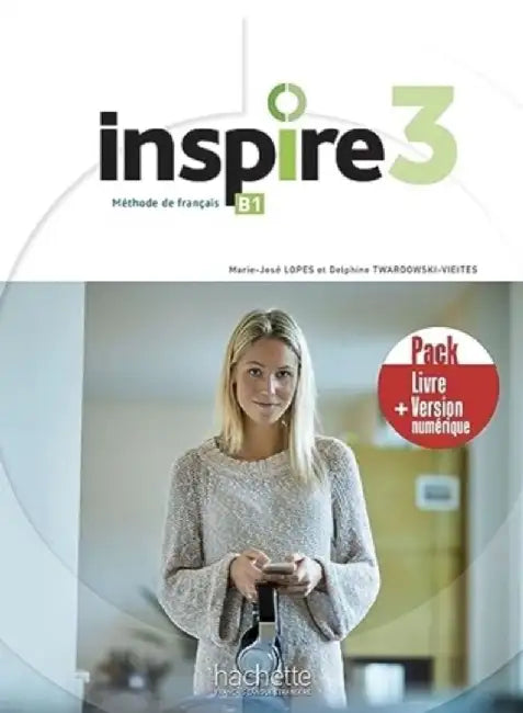 Inspire 3 - Pack - Livre + Version numerique by HACHETTE FRANCAIS LANGUE ETRANGERE